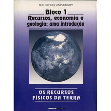 Os Recursos Físicos Da Terra: Bloco I - Recursos, Economia E Geologia: Uma Introdução