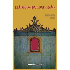 Diálogos Da Conversão: Missionários, índios, Negros E Judeus No Contexto Ibero-americano...