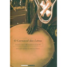 O Carnaval Das Letras: Literatura E Folia No Rio De Janeiro Do Século Xix