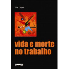 Vida E Morte No Trabalho: Acidentes Do Trabalho E A Produção Social Do Erro