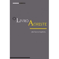 O Livro Agreste: Ensaio De Curso De Literatura Brasileira