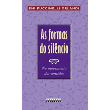 As Formas Do Silêncio: No Movimento Dos Sentidos