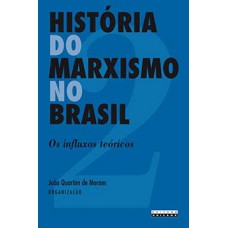 História Do Marxismo No Brasil: Os Influxos Teóricos