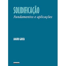 Solidificação: Fundamentos E Aplicações