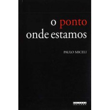 O Ponto Onde Estamos: Viagens E Viajantes Na Historia Da Expansão (portugal, Séculos Xv E Xvi)