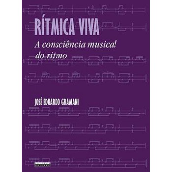 Rítmica Viva: A Consciência Musical Do Ritmo