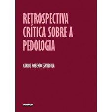 Retrospectiva Crítica Sobre A Pedologia