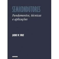 Semicondutores: Fundamentos, Técnicas E Aplicações