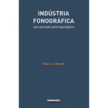 Indústria Fonográfica: Um Estudo Antropológico