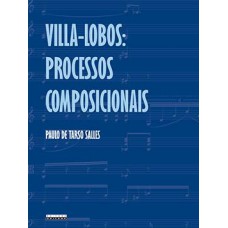 Villa-lobos: Processos Composicionais