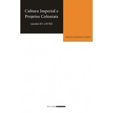 Cultura Imperial E Projetos Coloniais (séculos Xv A Xviii)