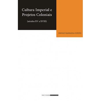 Cultura Imperial E Projetos Coloniais (séculos Xv A Xviii)