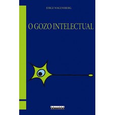 O Gozo Intelectual: Teoria E Prática Sobre A Inteligibilidade E A Beleza