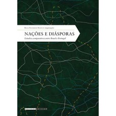 Nações E Diásporas: Estudos Comparativos Entre Brasil E Portugal