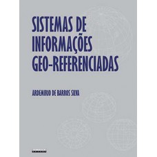 Sistemas De Informações Geo-referenciadas: Conceitos E Fundamentos