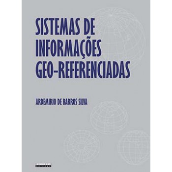 Sistemas De Informações Geo-referenciadas: Conceitos E Fundamentos