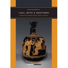 Lira, Mito E Erotismo: Afrodite Na Poesia Mélica Grega Arcaica