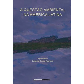 A Questão Ambiental Na América Latina: Teoria Social E Interdisciplinaridade