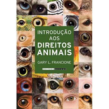 Introdução Aos Direitos Animais: Seu Filho Ou O Cachorro?