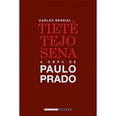 Tietê, Tejo, Sena: A Obra De Paulo Prado