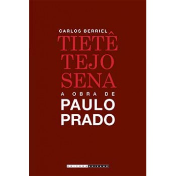 Tietê, Tejo, Sena: A Obra De Paulo Prado