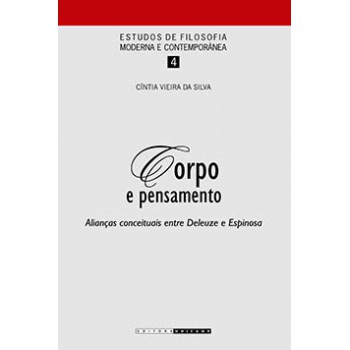 Corpo E Pensamento: Alianças Conceituais Entre Deleuze E Espinosa