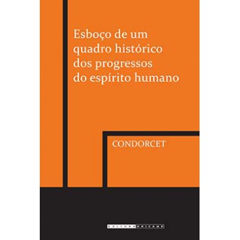 Esboço De Um Quadro Histórico Dos Progressos Do Espiríto Humano