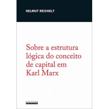 Sobre A Estrutura Lógica Do Conceito De Capital Em Karl Marx