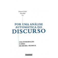 Por Uma Análise Automática Do Discurso: Uma Introdução à Obra De Michel Pêcheux