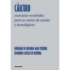 Cálculo: Exercícios Resolvidos Para Os Cursos De Exatas E Tecnológicas