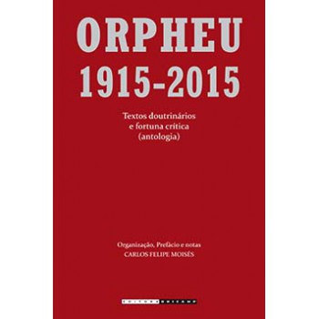 Orpheu: 1915-2015 - Textos Doutrinários E Fortuna Crítica (antologia)