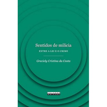 Sentidos De Milícia: Entre A Lei E O Crime