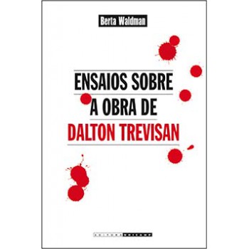 Ensaios Sobre A Obra De Dalton Trevisan