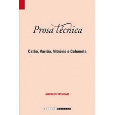 Prosa Técnica: Catão, Varrão, Vitrúvio E Columela