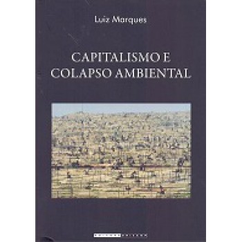 CAPITALISMO E COLAPSO AMBIENTAL