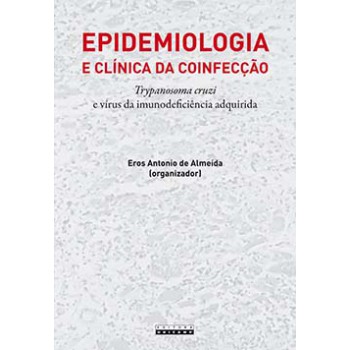 Epidemiologia E Clínica Da Coinfecção: Trypanosoma Cruzi E Vírus Da Imunodeficiência Adquirida