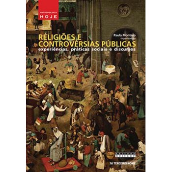 Religiões E Controvérsias Públicas: Experiências, Práticas Sociais E Discursos