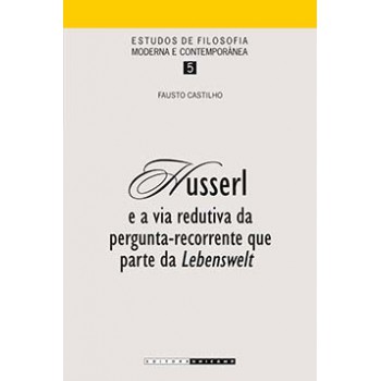 Husserl E A Via Redutiva Da Pergunta-recorrente Que Parte Da Lebenswelt