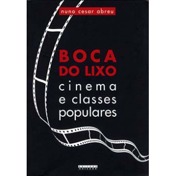 Boca Do Lixo: Cinema E Classes Populares