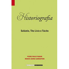 Historiografia: Salústio, Tito Lívio E Tácito