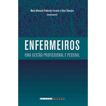 Enfermeiros: Uma Gestão Profissional E Pessoal