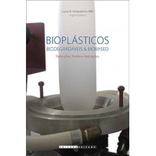 Bioplásticos: Biodegradáveis E Biobased