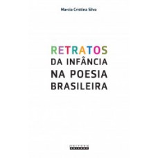 Retratos Da Infância Na Poesia Brasileira