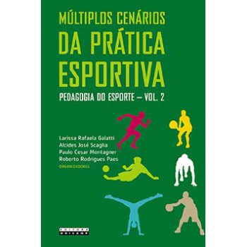 Múltiplos Cenários Da Prática Esportiva: Pedagogia Do Esporte