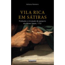 Vila Rica Em Sátiras: Produção E Circulação De Pasquins Em Minas Gerais, 1732