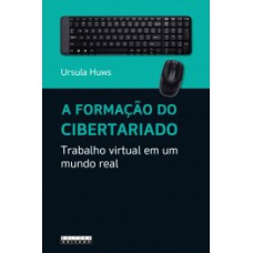 A Formação Do Cibertariado: Trabalho Virtual Em Um Mundo Real