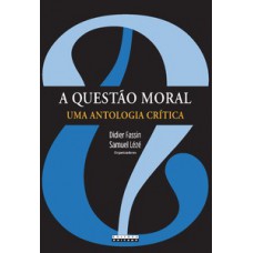 A Questão Moral: Uma Antologia Crítica