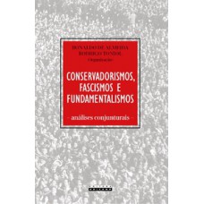 Conservadorismos, Fascismos E Fundamentalismos: Análises Conjunturais