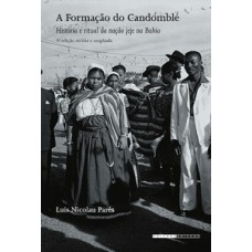 A Formação Do Candomblé: História E Ritual Da Nação Jeje Na Bahia