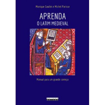 Aprenda O Latim Medieval: Manual Para Um Grande Começo